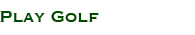 Play Golf